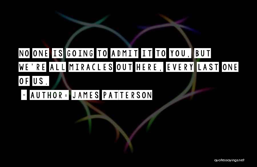 Admit It We've All Quotes By James Patterson