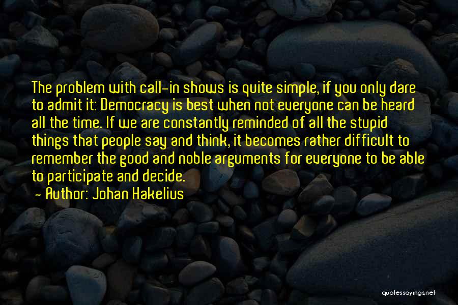 Admit It We've All Quotes By Johan Hakelius