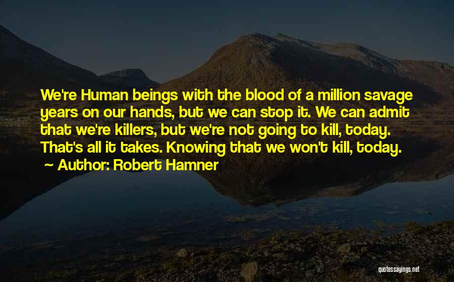 Admit It We've All Quotes By Robert Hamner