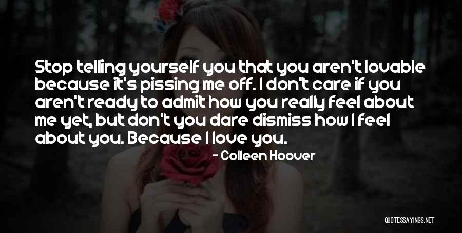 Admit It You Love Me Quotes By Colleen Hoover Admit It You Love Me Quotes By Colleen Hoover