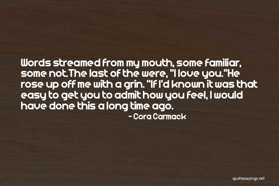 Admit It You Love Me Quotes By Cora Carmack Admit It You Love Me Quotes By Cora Carmack