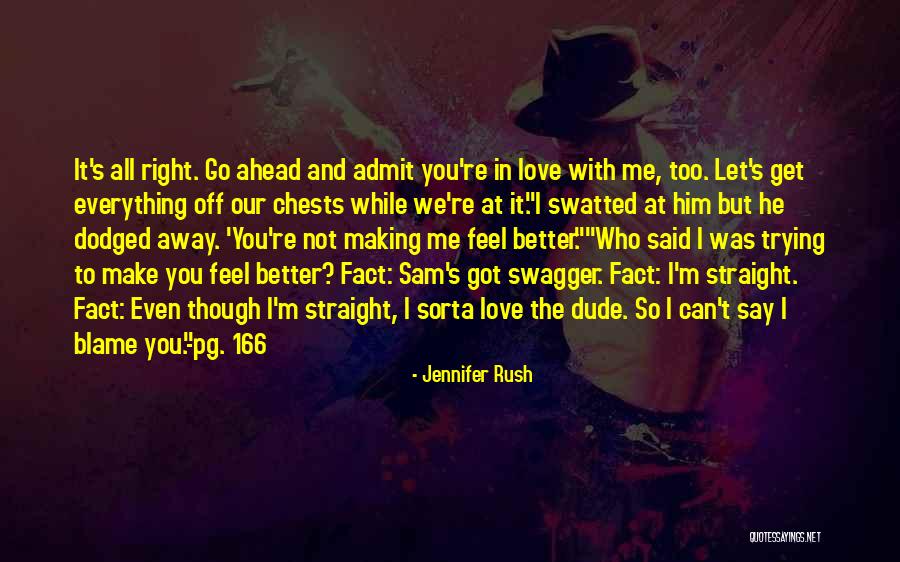 Admit It You Love Me Quotes By Jennifer Rush Admit It You Love Me Quotes By Jennifer Rush