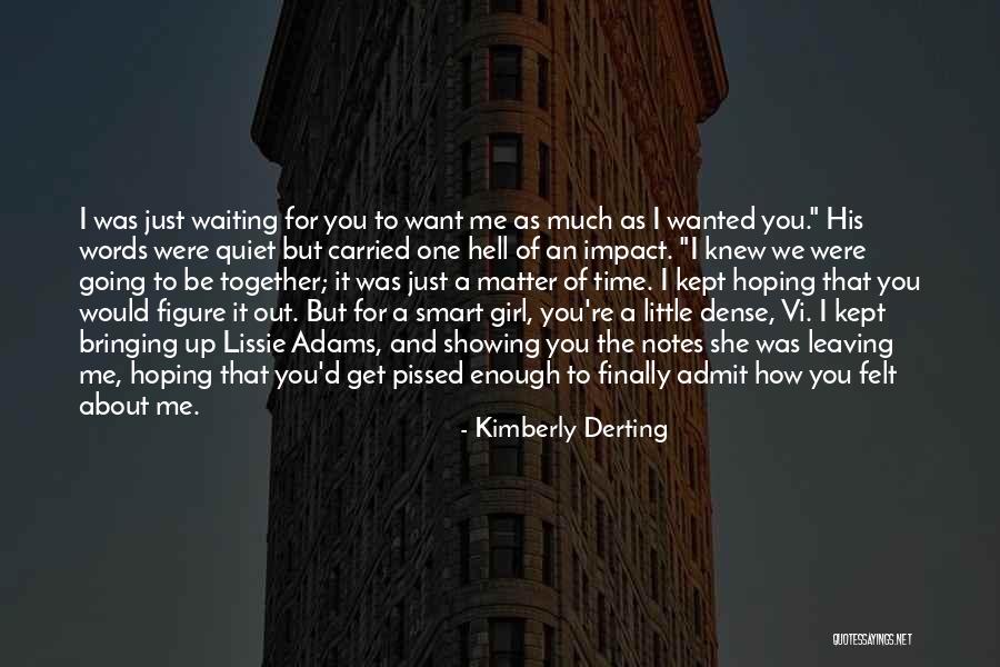 Admit It You Love Me Quotes By Kimberly Derting