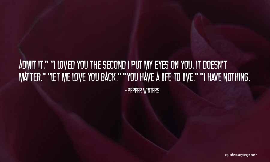 Admit It You Love Me Quotes By Pepper Winters