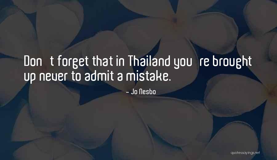 Admit Mistake Quotes By Jo Nesbo Admit Mistake Quotes By Jo Nesbo