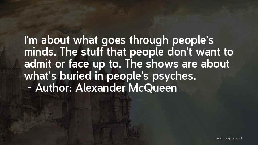 Admit Quotes By Alexander McQueen