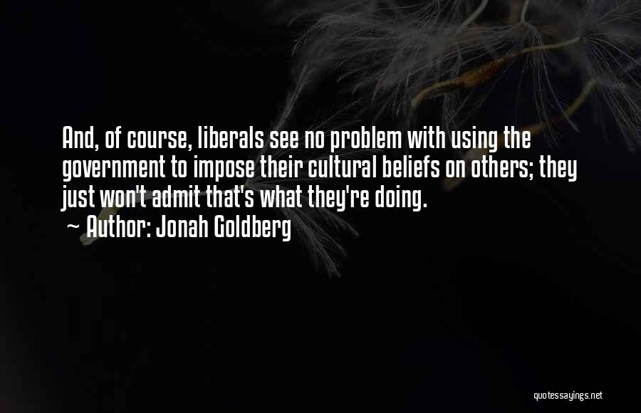 Admit Quotes By Jonah Goldberg