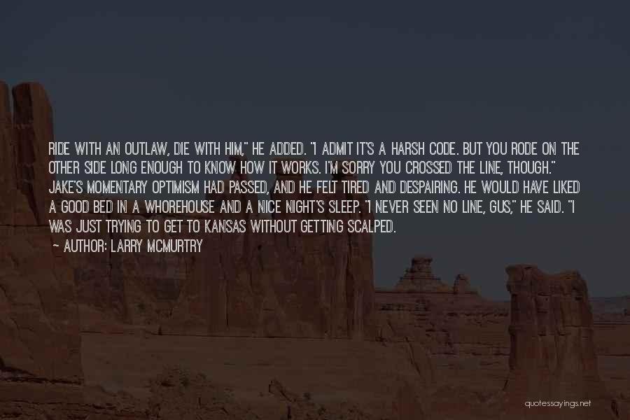 Admit Quotes By Larry McMurtry