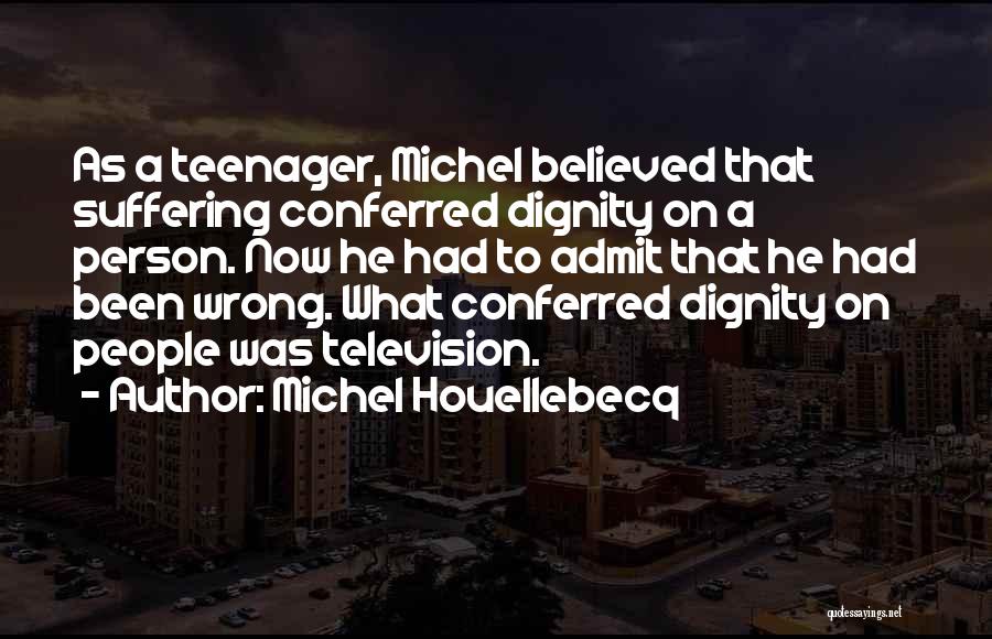 Admit Quotes By Michel Houellebecq