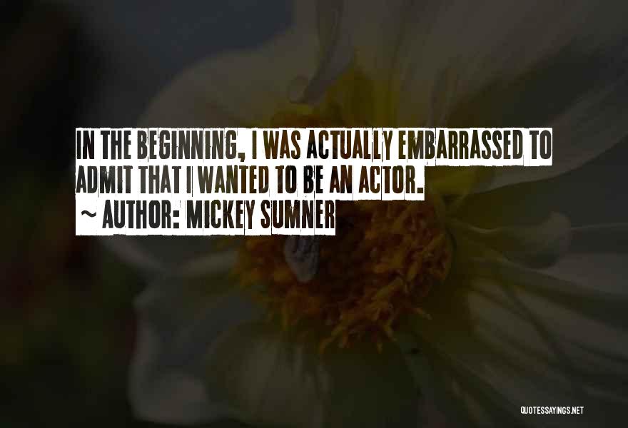 Admit Quotes By Mickey Sumner