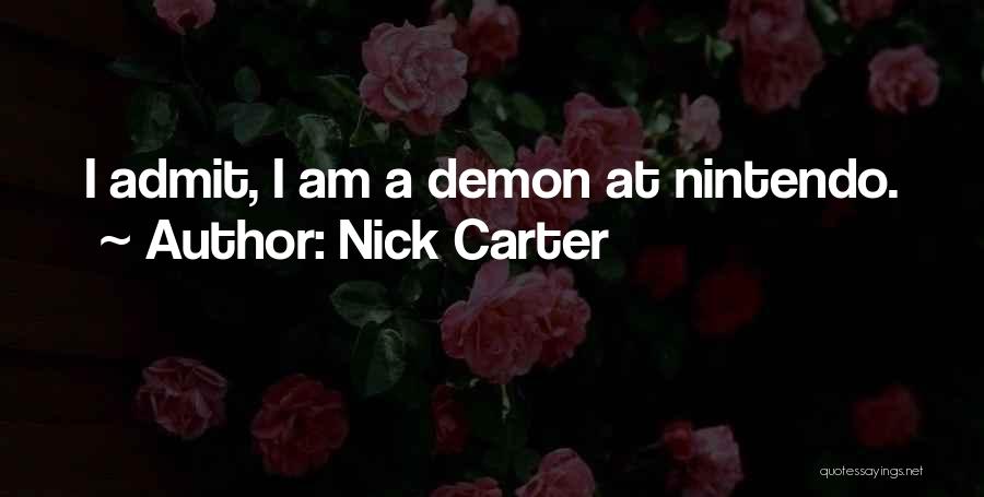 Admit Quotes By Nick Carter