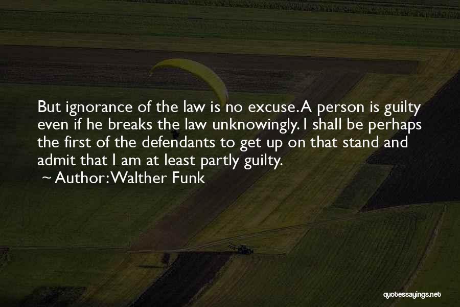 Admit Quotes By Walther Funk
