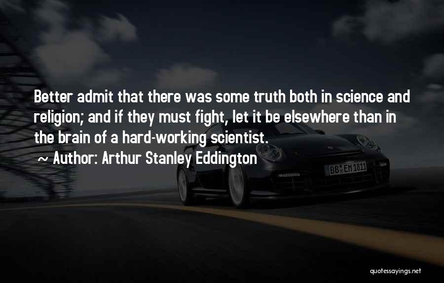 Admit The Truth Quotes By Arthur Stanley Eddington