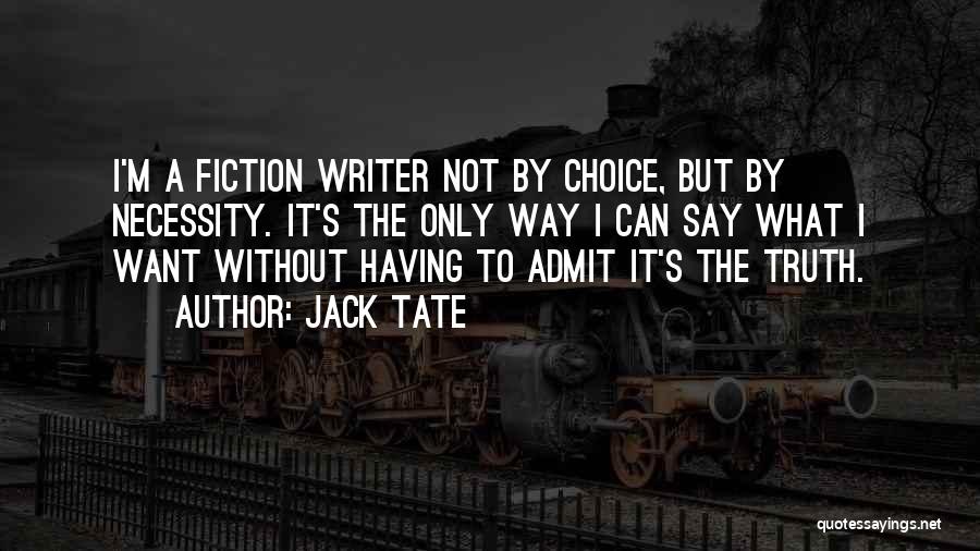 Admit The Truth Quotes By Jack Tate