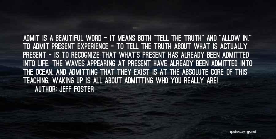 Admit The Truth Quotes By Jeff Foster