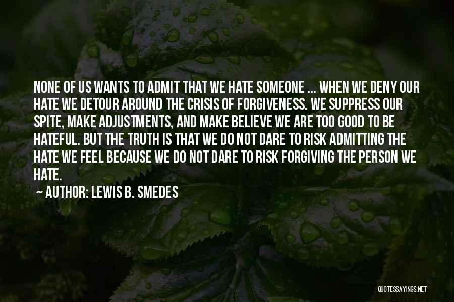 Admit The Truth Quotes By Lewis B. Smedes