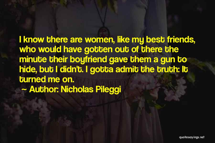 Admit The Truth Quotes By Nicholas Pileggi