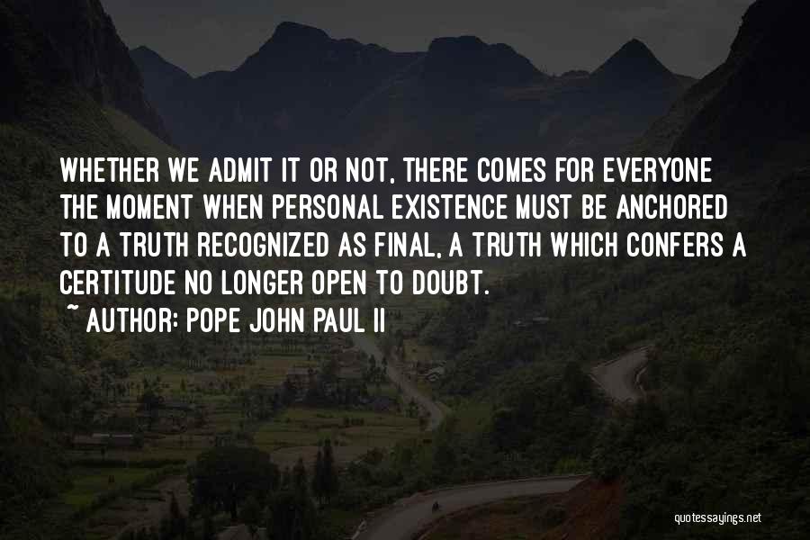 Admit The Truth Quotes By Pope John Paul II