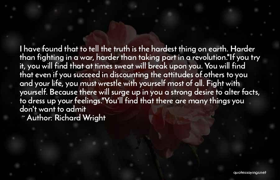 Admit The Truth Quotes By Richard Wright