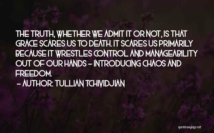 Admit The Truth Quotes By Tullian Tchividjian