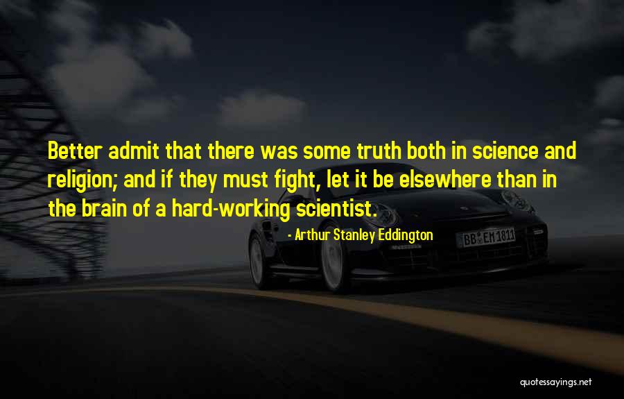 Admit Truth Quotes By Arthur Stanley Eddington Admit Truth Quotes By Arthur Stanley Eddington