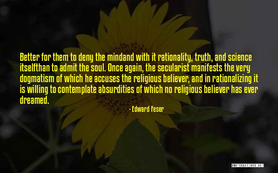 Admit Truth Quotes By Edward Feser Admit Truth Quotes By Edward Feser