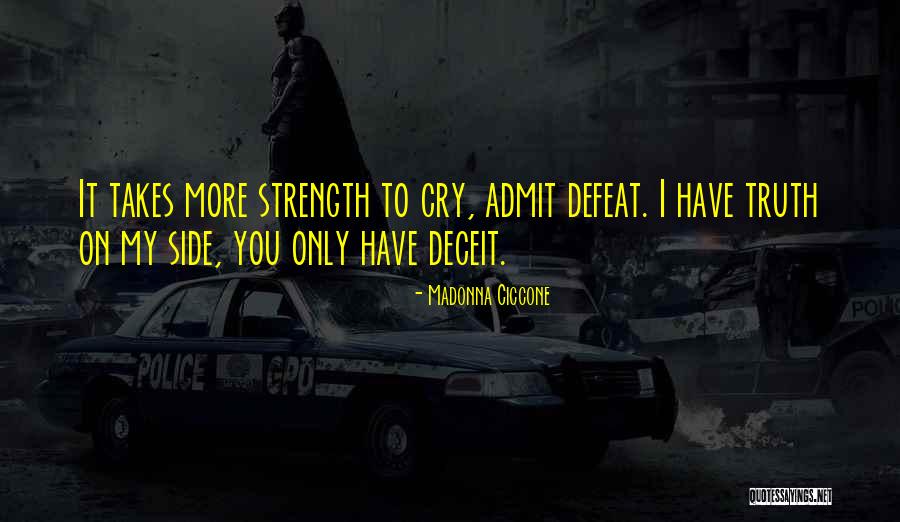 Admit Truth Quotes By Madonna Ciccone Admit Truth Quotes By Madonna Ciccone