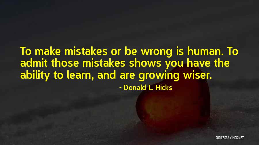 Admit When Your Wrong Quotes By Donald L. Hicks Admit When Your Wrong Quotes By Donald L. Hicks