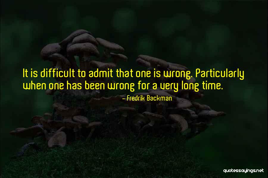 Admit When Your Wrong Quotes By Fredrik Backman Admit When Your Wrong Quotes By Fredrik Backman