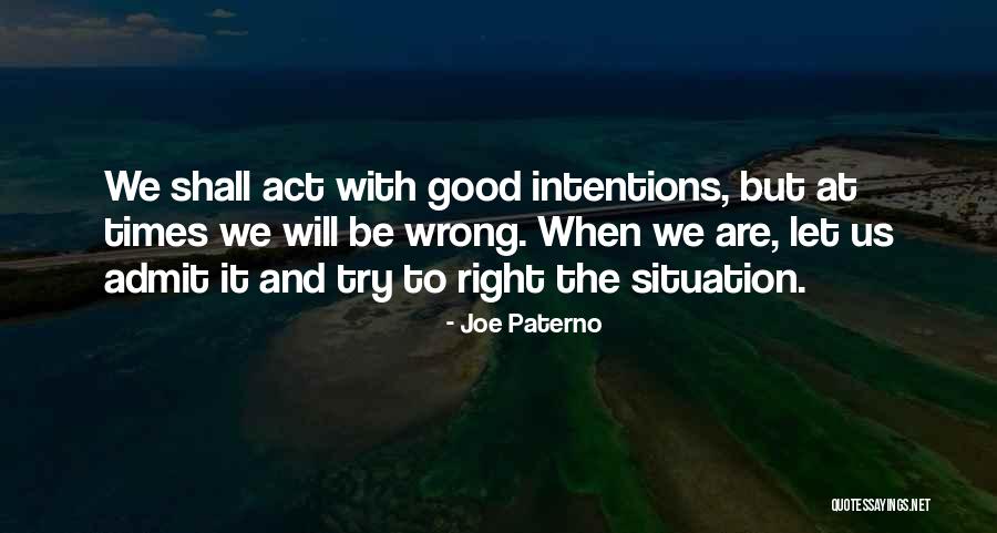 Admit When Your Wrong Quotes By Joe Paterno Admit When Your Wrong Quotes By Joe Paterno