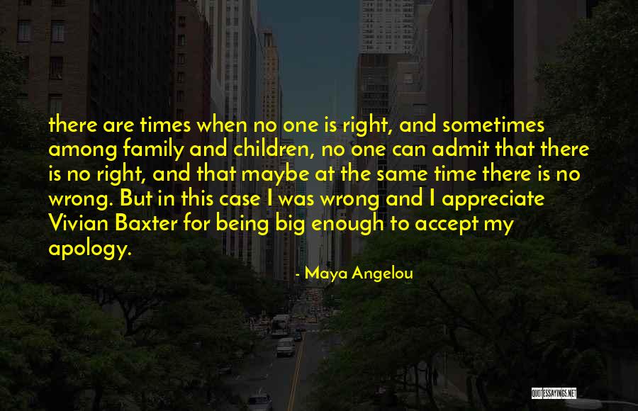 Admit When Your Wrong Quotes By Maya Angelou Admit When Your Wrong Quotes By Maya Angelou