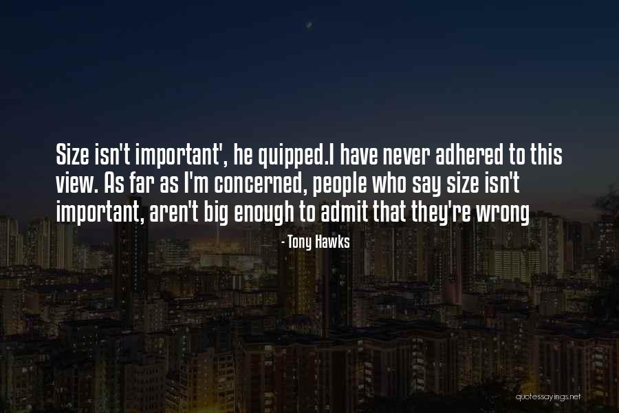 Admit When Your Wrong Quotes By Tony Hawks Admit When Your Wrong Quotes By Tony Hawks