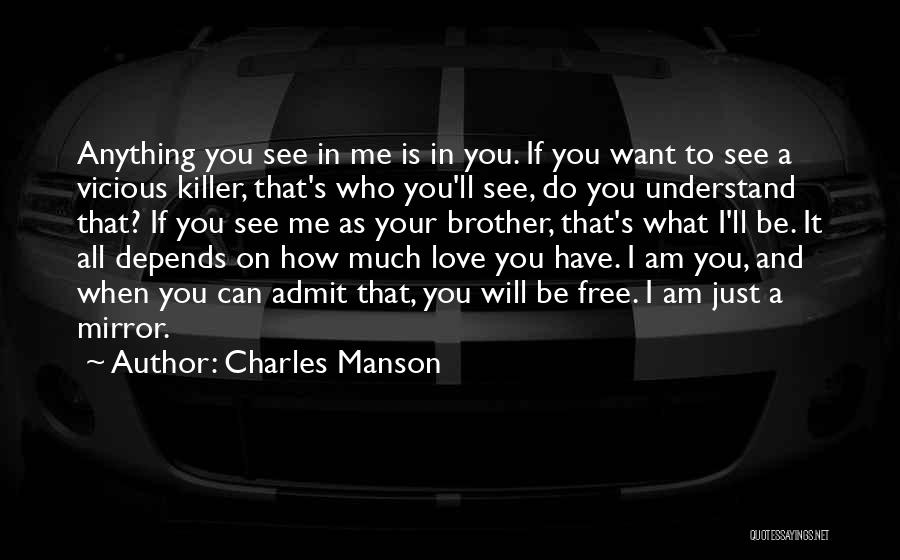 Admit Your Love Quotes By Charles Manson