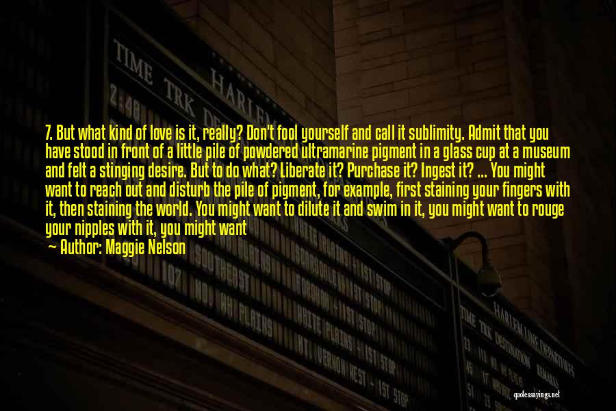 Admit Your Love Quotes By Maggie Nelson