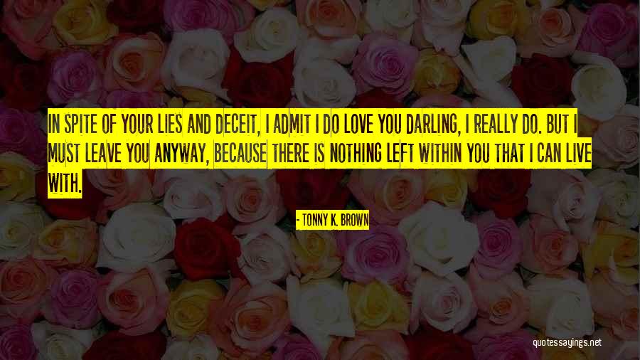 Admit Your Love Quotes By Tonny K. Brown Admit Your Love Quotes By Tonny K. Brown