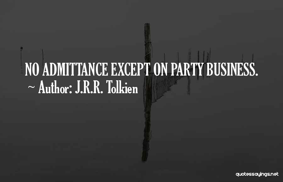 Admittance Quotes By J.R.R. Tolkien