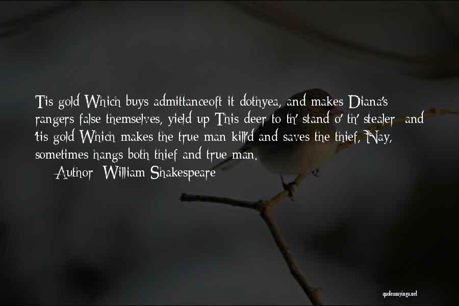 Admittance Quotes By William Shakespeare