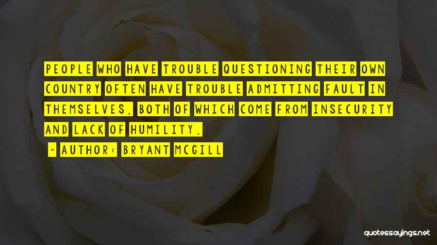 Admitting Fault Quotes By Bryant McGill