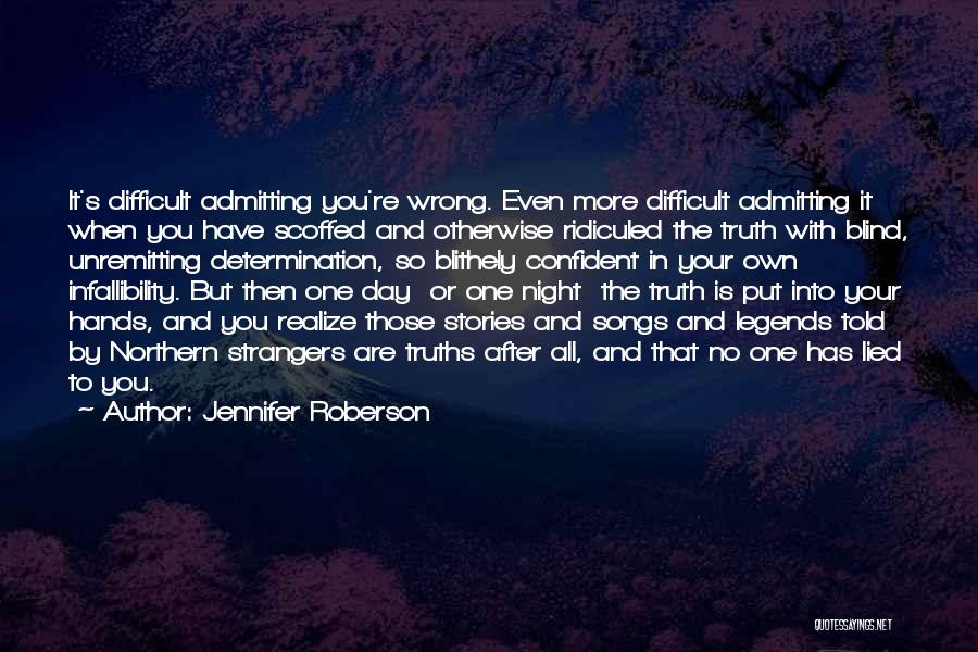 Admitting I Was Wrong Quotes By Jennifer Roberson