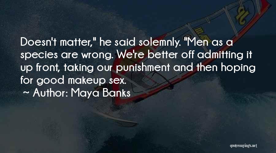 Admitting I Was Wrong Quotes By Maya Banks