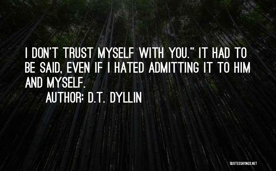 Admitting Quotes By D.T. Dyllin