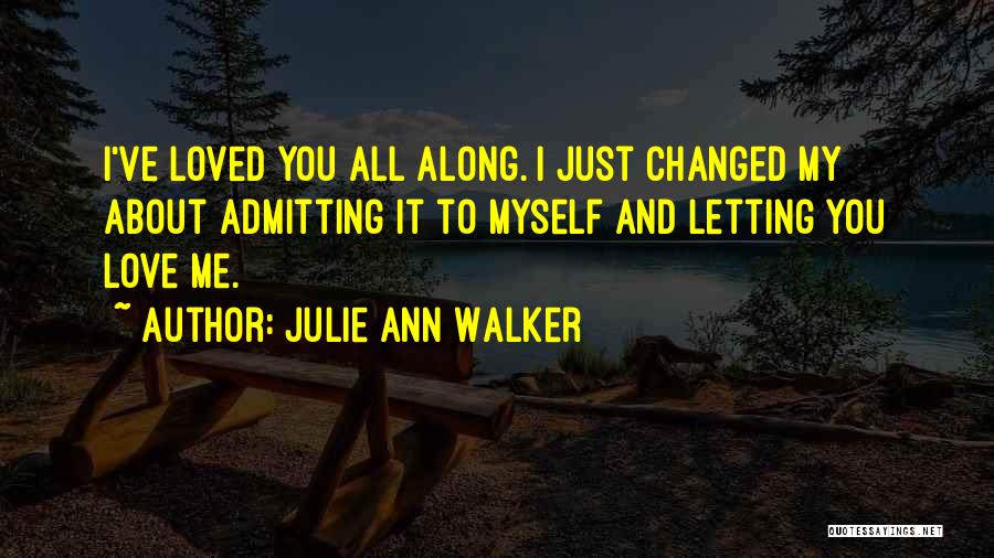 Admitting Quotes By Julie Ann Walker