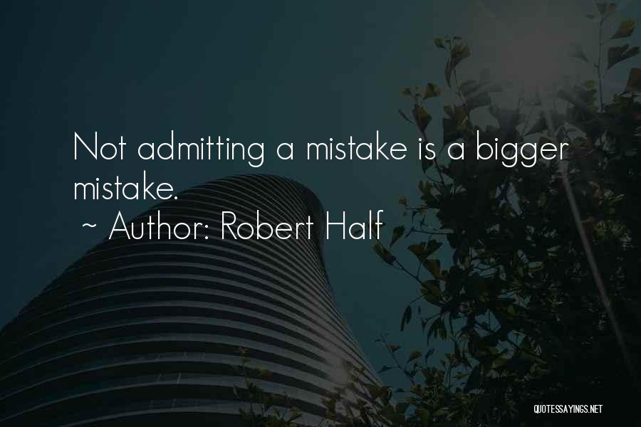Admitting Quotes By Robert Half