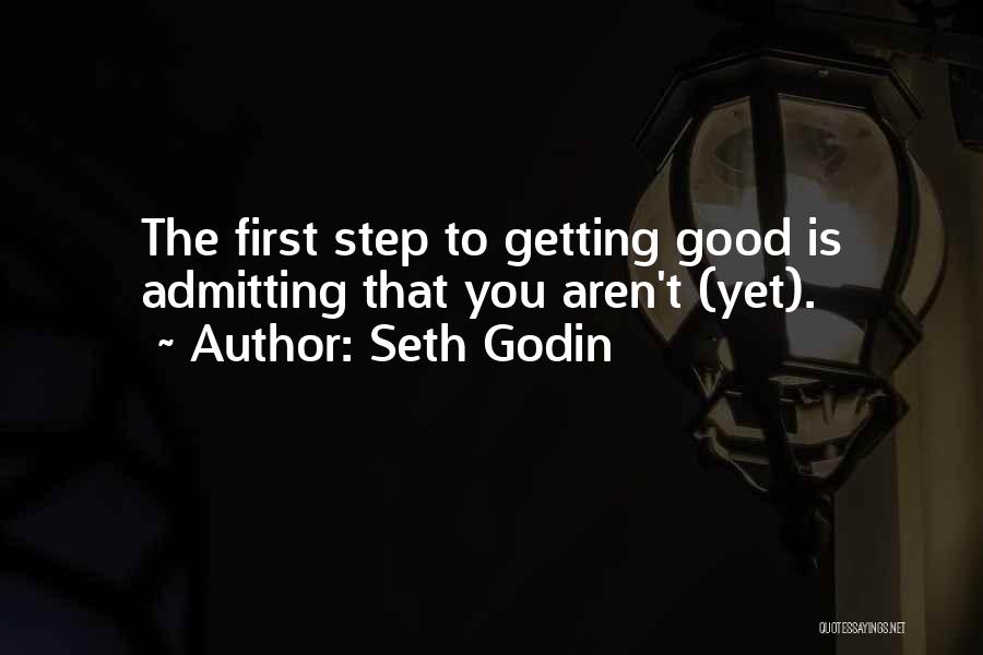 Admitting Quotes By Seth Godin