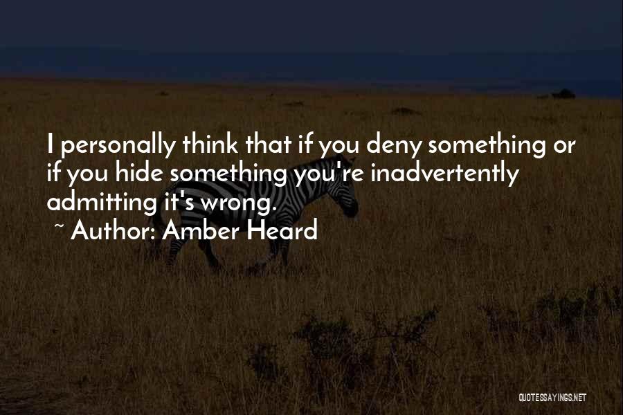 Admitting When You're Wrong Quotes By Amber Heard