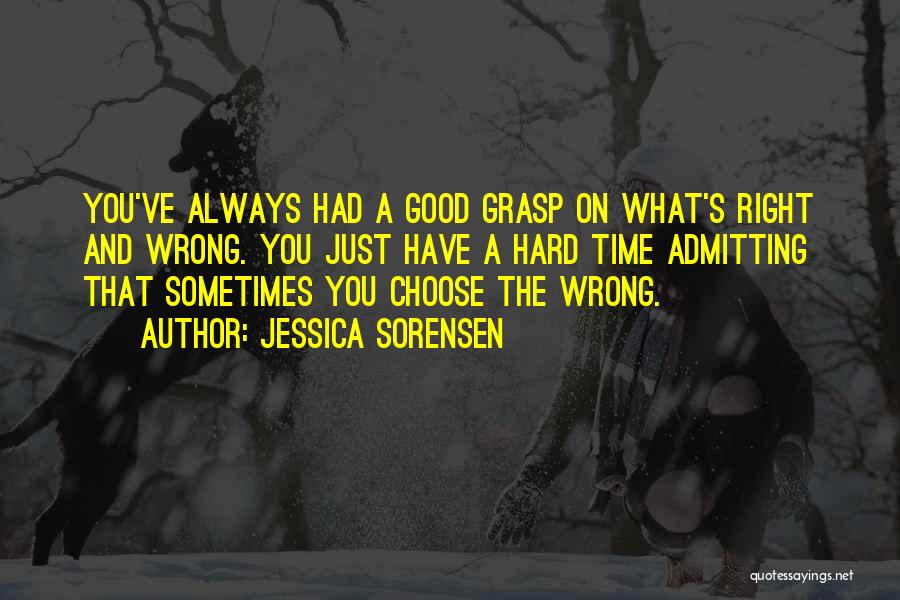 Admitting When You're Wrong Quotes By Jessica Sorensen