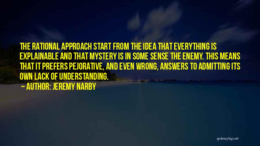 Admitting You Did Wrong Quotes By Jeremy Narby