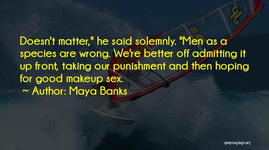 Admitting You Did Wrong Quotes By Maya Banks