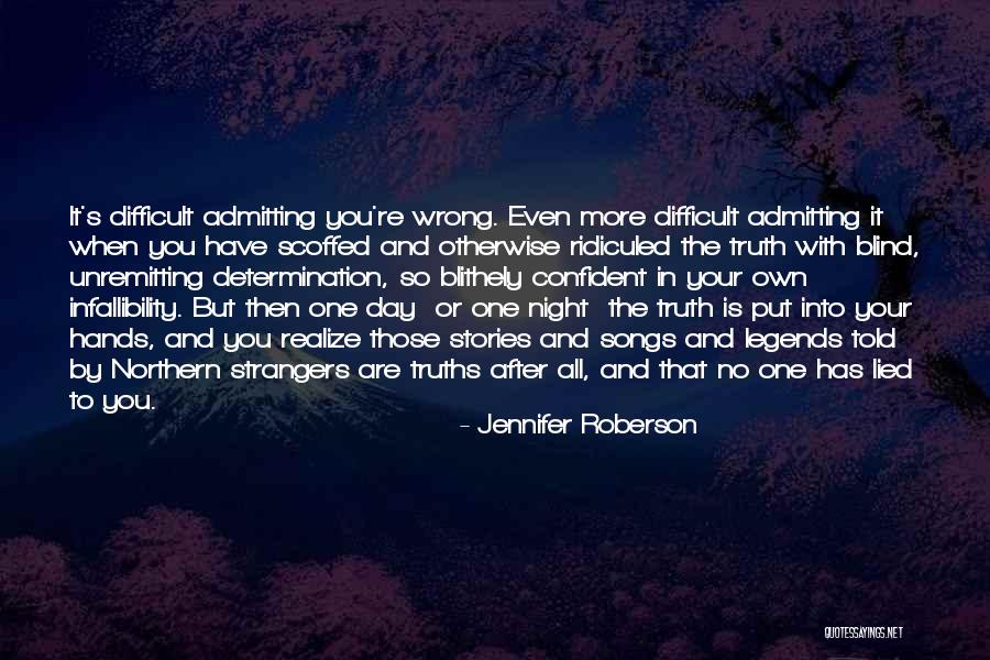 Admitting You Lied Quotes By Jennifer Roberson Admitting You Lied Quotes By Jennifer Roberson