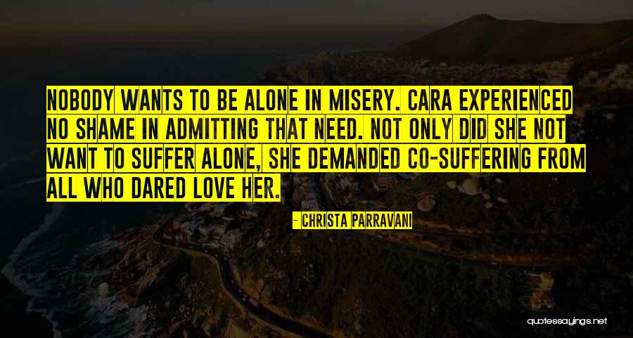 Admitting You Love Someone Quotes By Christa Parravani